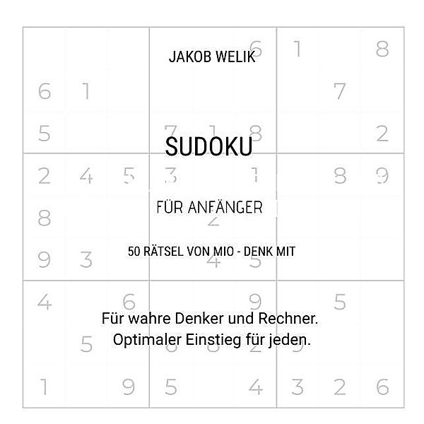 Sudoku für Anfänger - 50 Rätsel von Mio - denk mit, Jakob Welik