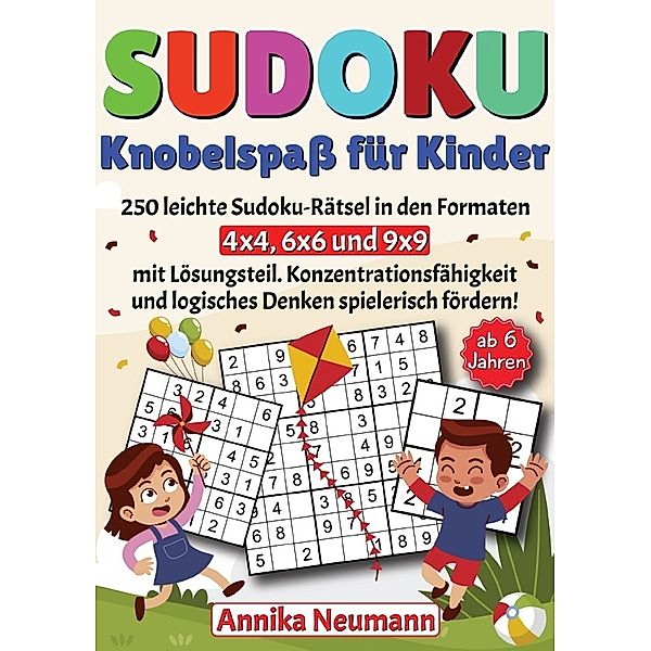 Sudoku Knobelspaß für Kinder ab 6 Jahren, Annika Neumann