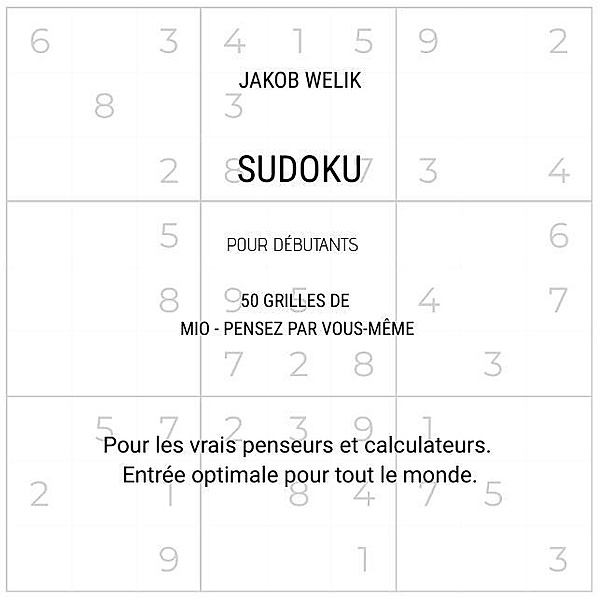 Sudoku pour débutants - 50 grilles de Mio - pensez par vous-même, Jakob Welik