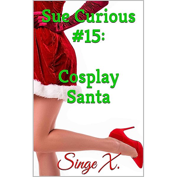 Sue Curious #15: Cosplay Santa / Sue Curious, Singe X.