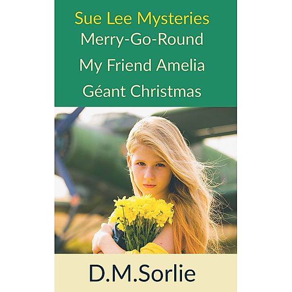 Sue Lee Mysteries (Sue Lee Mystery, #13) / Sue Lee Mystery, D. M. Sorlie
