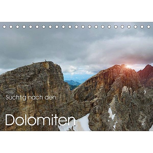 Süchtig nach den Dolomiten (Tischkalender 2023 DIN A5 quer), Georg Niederkofler