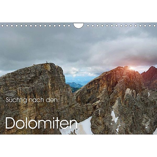 Süchtig nach den Dolomiten (Wandkalender 2023 DIN A4 quer), Georg Niederkofler