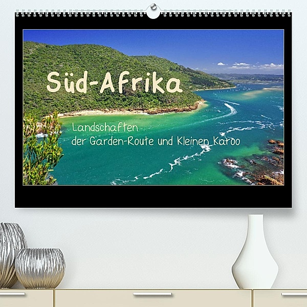 Süd-Afrika - Landschaften der Garden-Route und Kleinen Karoo (Premium, hochwertiger DIN A2 Wandkalender 2023, Kunstdruck, Silke Liedtke Reisefotografie
