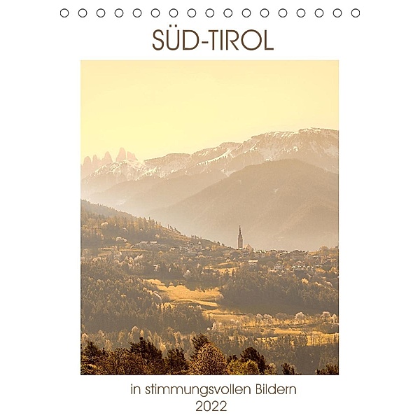 Süd-Tirol in stimmungsvollen Bildern (Tischkalender 2022 DIN A5 hoch), Sven Fuchs