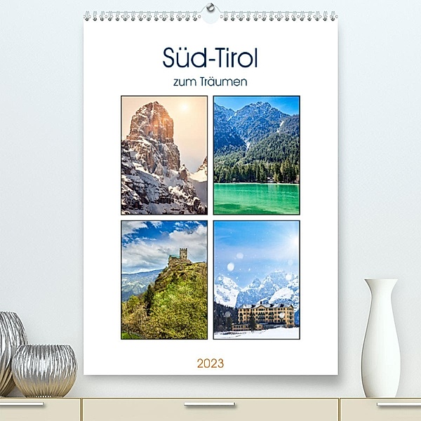 Süd-Tirol zum Träumen (Premium, hochwertiger DIN A2 Wandkalender 2023, Kunstdruck in Hochglanz), Sven Fuchs