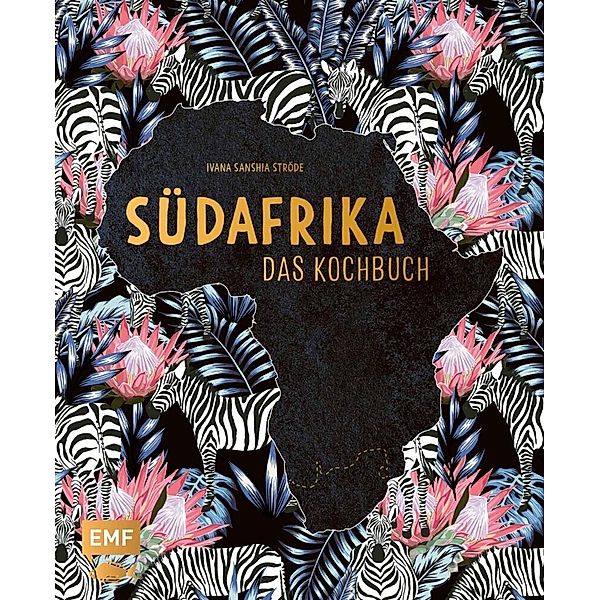 Südafrika - Das Kochbuch, Ivana Sanshia Ströde