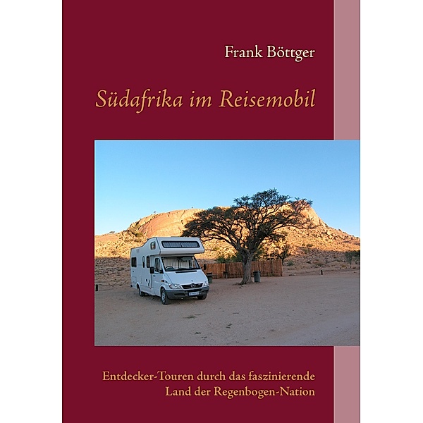 Südafrika im Reisemobil, Frank Böttger