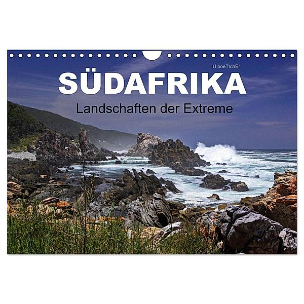 SÜDAFRIKA - Landschaften der Extreme (Wandkalender 2024 DIN A4 quer), CALVENDO Monatskalender, U boeTtchEr