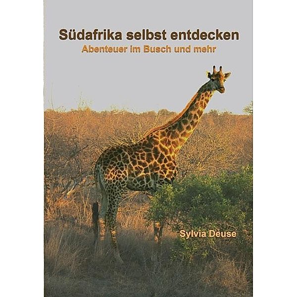 Südafrika selbst entdecken, Sylvia Deuse