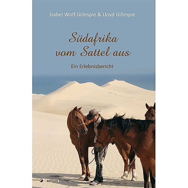 Südafrika vom Sattel aus, Isabel Wolf-Gillespie, Lloyd Gillespie