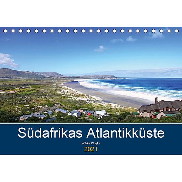 Südafrikas Atlantikküste (Tischkalender 2021 DIN A5 quer), Wibke Woyke