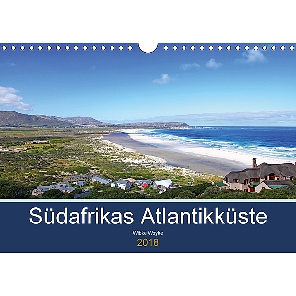Südafrikas Atlantikküste (Wandkalender 2018 DIN A4 quer), Wibke Woyke