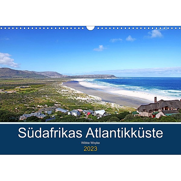 Südafrikas Atlantikküste (Wandkalender 2023 DIN A3 quer), Wibke Woyke