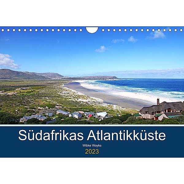 Südafrikas Atlantikküste (Wandkalender 2023 DIN A4 quer), Wibke Woyke