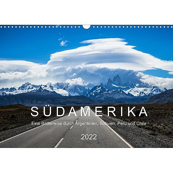 SÜDAMERIKA Eine Bilderreise durch Argentinien, Bolivien, Peru und Chile 2022 (Wandkalender 2022 DIN A3 quer), Benjamin Gischke