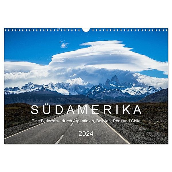 SÜDAMERIKA Eine Bilderreise durch Argentinien, Bolivien, Peru und Chile 2024 (Wandkalender 2024 DIN A3 quer), CALVENDO Monatskalender, Benjamin Gischke