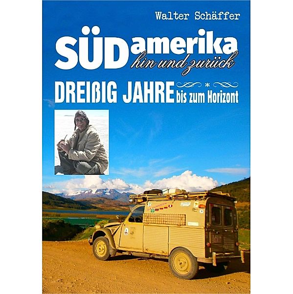 Südamerika hin und zurück, Walter Schäffer