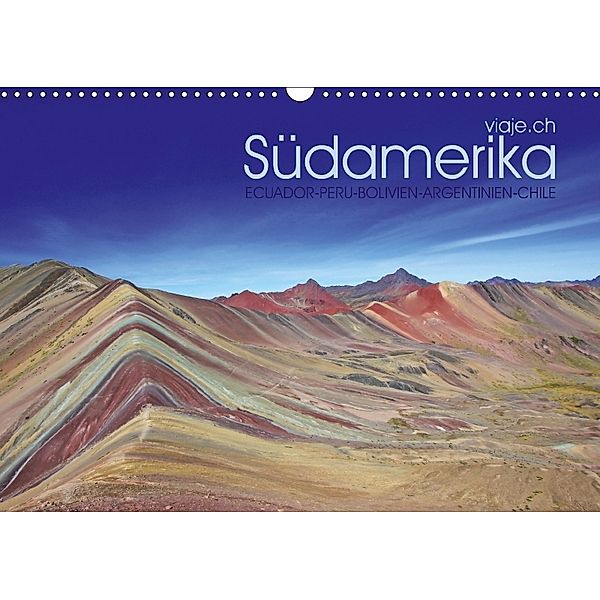 Südamerika - viaje.ch (Wandkalender 2018 DIN A3 quer) Dieser erfolgreiche Kalender wurde dieses Jahr mit gleichen Bilder, © viaje.ch