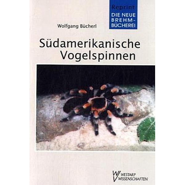 Südamerikanische Vogelspinnen, Wolfgang Bücherl