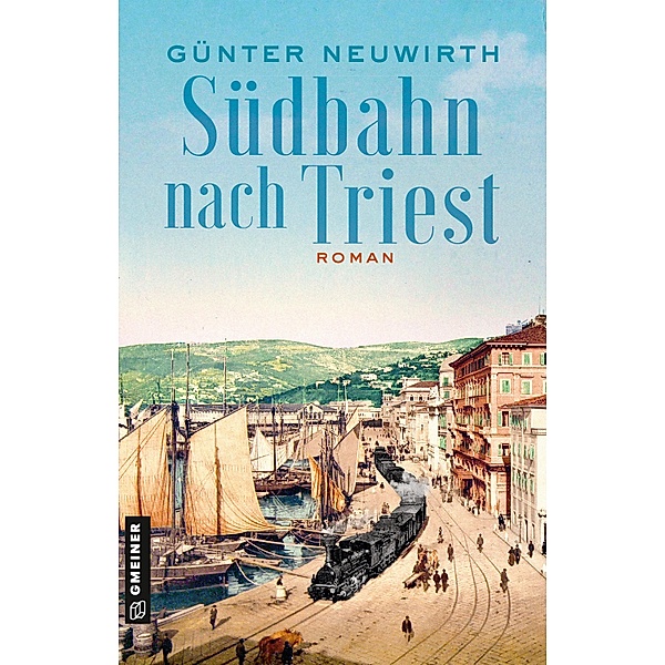 Südbahn nach Triest / Inspector Bruno Zabini Bd.4, Günter Neuwirth