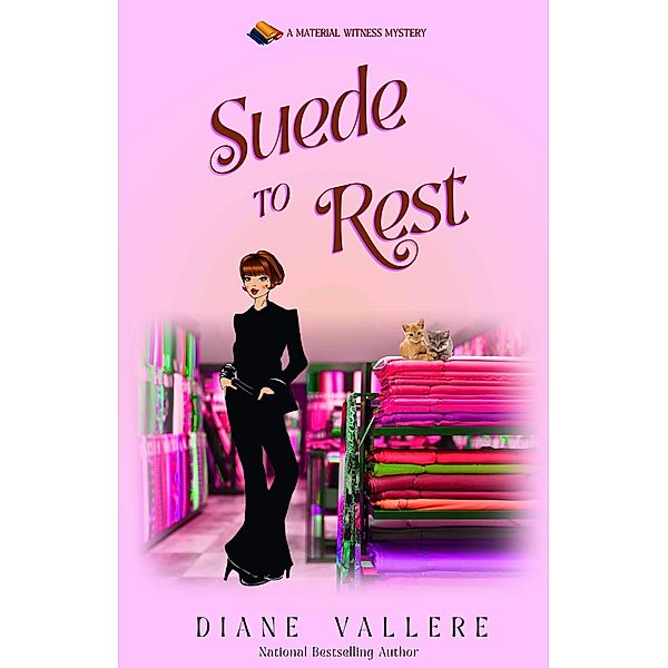 Suede to Rest (Material Witness Mysteries, #1) / Material Witness Mysteries, Diane Vallere