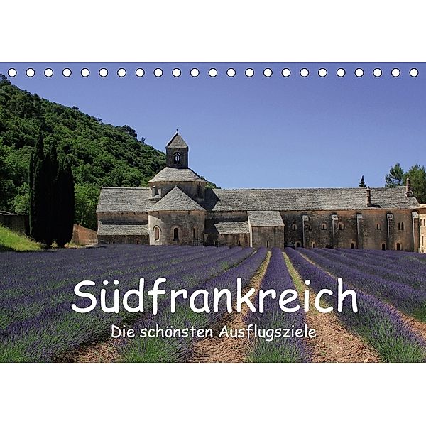 Südfrankreich - Die schönsten Ausflugsziele. (Tischkalender 2018 DIN A5 quer), Claudia Knof