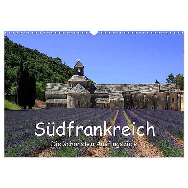 Südfrankreich - Die schönsten Ausflugsziele. (Wandkalender 2024 DIN A3 quer), CALVENDO Monatskalender, Claudia Knof
