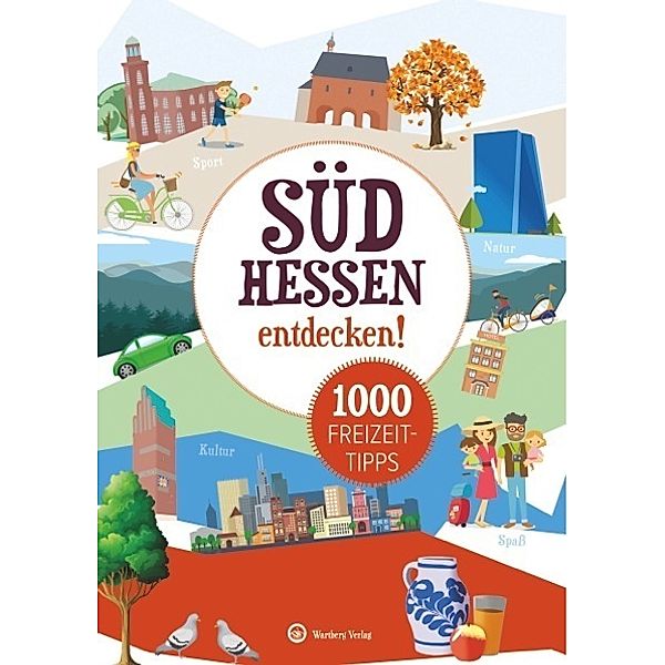 Südhessen entdecken - 1000 Freizeittipps, Daniel Zöllner
