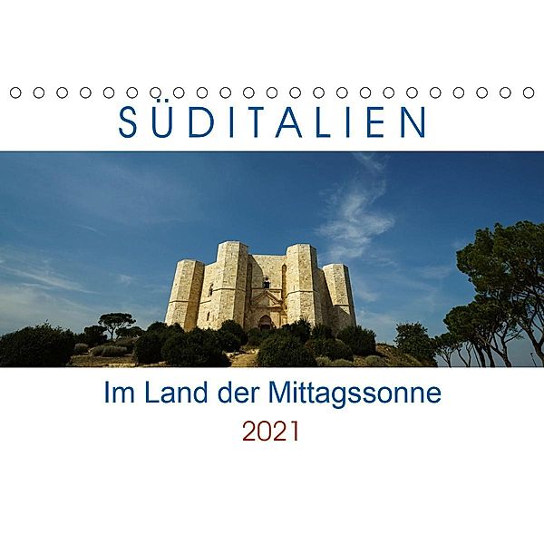 Süditalien - Im Land der Mittagssonne (Tischkalender 2021 DIN A5 quer), Reinhard Müller