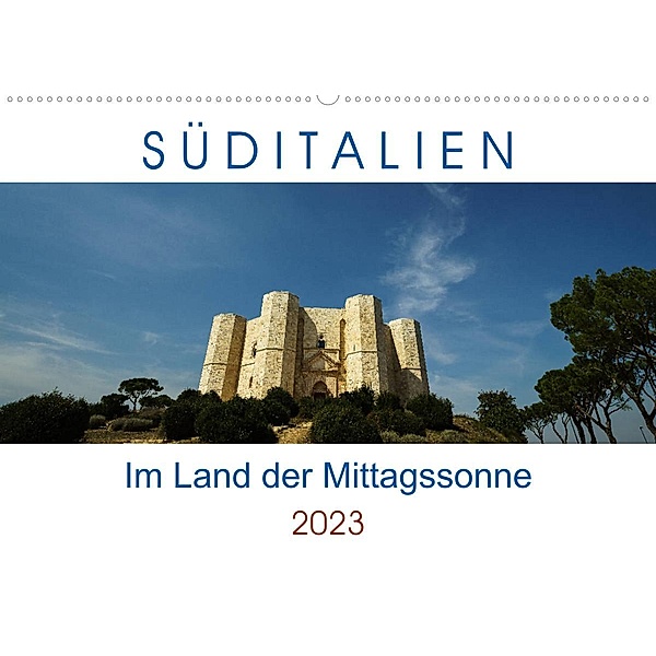 Süditalien - Im Land der Mittagssonne (Wandkalender 2023 DIN A2 quer), Reinhard Müller