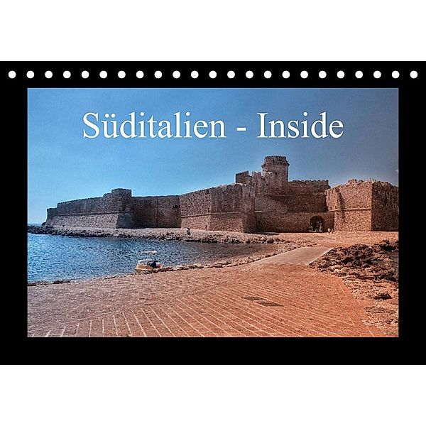 Süditalien - Inside (Tischkalender 2023 DIN A5 quer), Claus Eckerlin