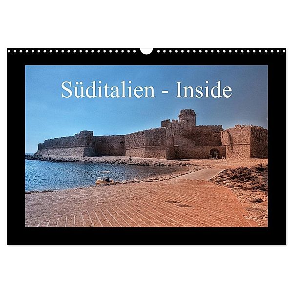 Süditalien - Inside (Wandkalender 2025 DIN A3 quer), CALVENDO Monatskalender, Calvendo, Claus Eckerlin