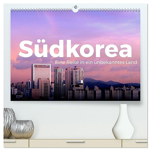Südkorea - Eine Reise in ein unbekanntes Land. (hochwertiger Premium Wandkalender 2024 DIN A2 quer), Kunstdruck in Hochglanz, M. Scott