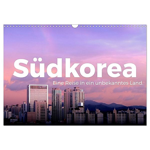 Südkorea - Eine Reise in ein unbekanntes Land. (Wandkalender 2025 DIN A3 quer), CALVENDO Monatskalender, Calvendo, M. Scott