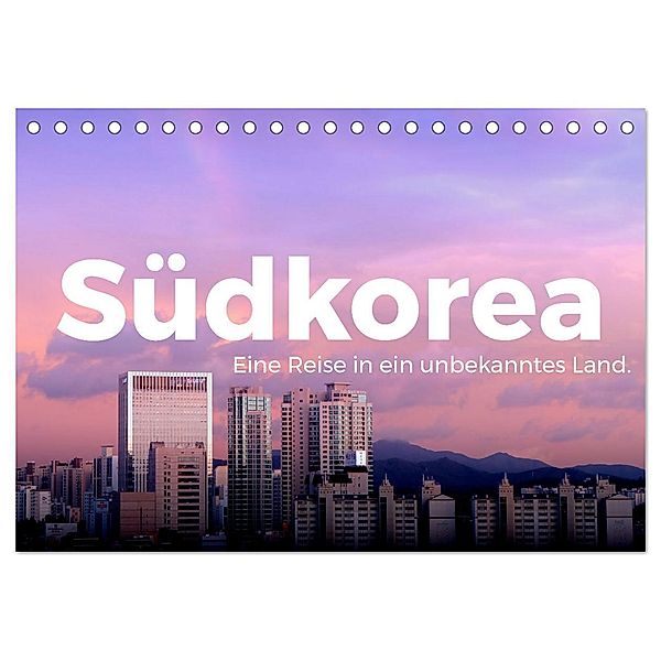 Südkorea - Eine Reise in ein unbekanntes Land. (Tischkalender 2025 DIN A5 quer), CALVENDO Monatskalender, Calvendo, M. Scott