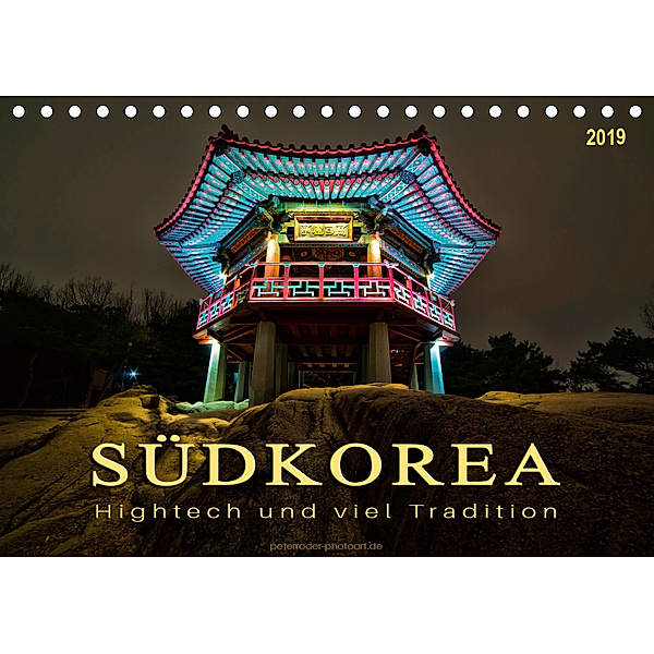 Südkorea - Hightech und viel Tradition (Tischkalender 2019 DIN A5 quer), Peter Roder