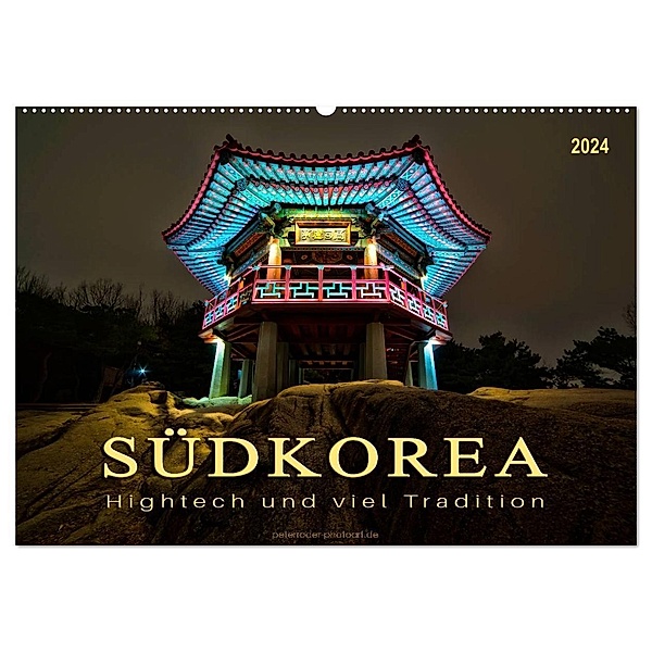 Südkorea - Hightech und viel Tradition (Wandkalender 2024 DIN A2 quer), CALVENDO Monatskalender, Peter Roder