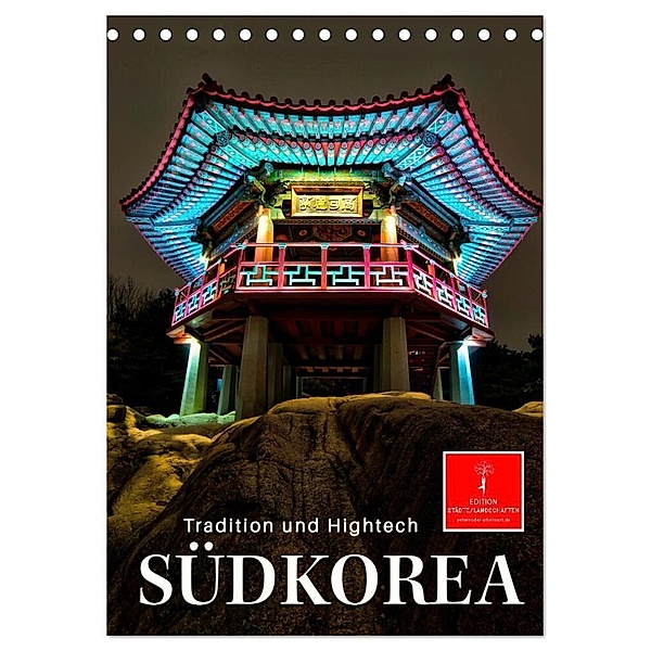 Südkorea - Tradition und Hightech (Tischkalender 2024 DIN A5 hoch), CALVENDO Monatskalender, Peter Roder