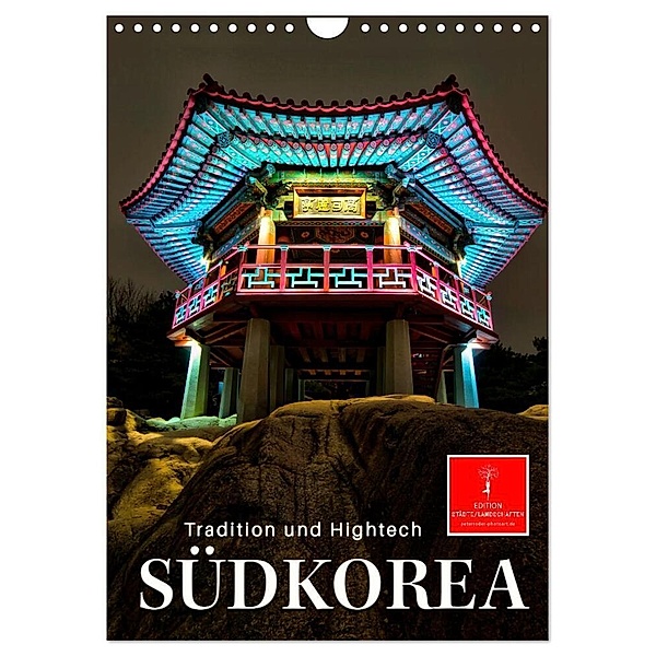 Südkorea - Tradition und Hightech (Wandkalender 2024 DIN A4 hoch), CALVENDO Monatskalender, Peter Roder