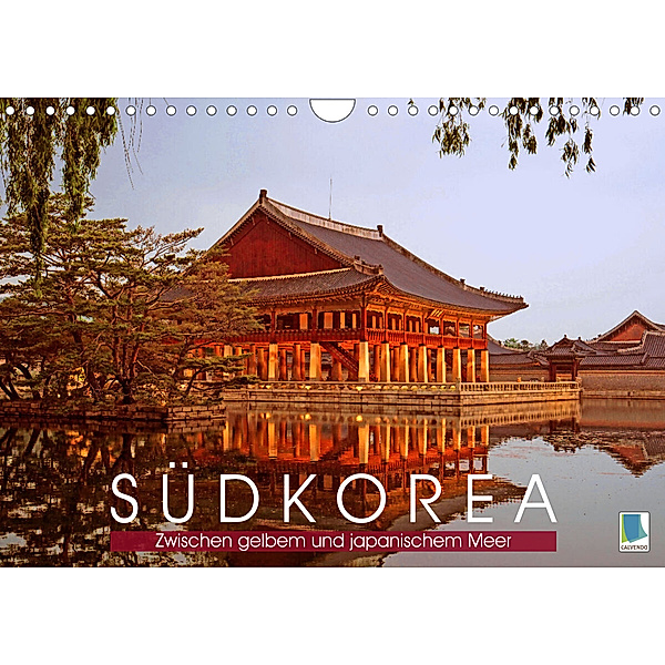 Südkorea: Zwischen gelbem und japanischem Meer (Wandkalender 2023 DIN A4 quer), Calvendo