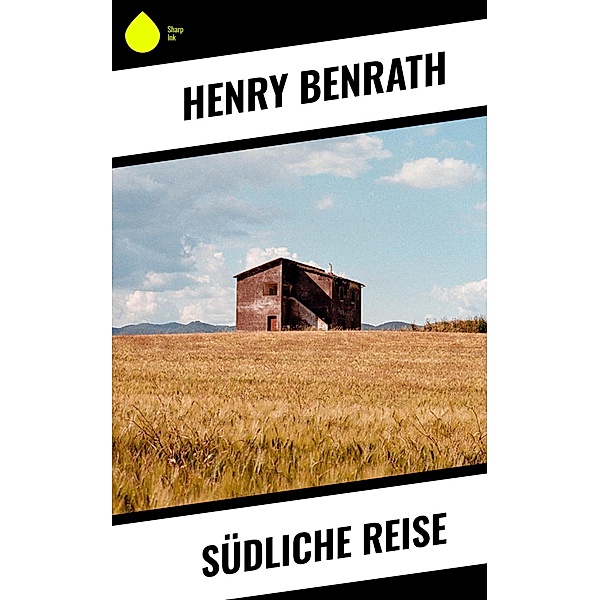 Südliche Reise, Henry Benrath