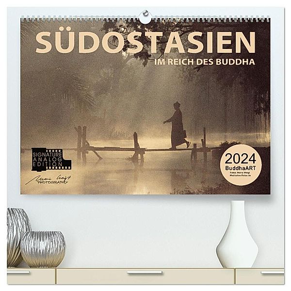 SÜDOSTASIEN Im Reich des Buddha (hochwertiger Premium Wandkalender 2024 DIN A2 quer), Kunstdruck in Hochglanz, Mario Weigt