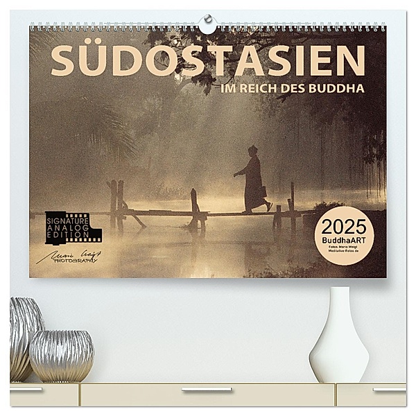 SÜDOSTASIEN Im Reich des Buddha (hochwertiger Premium Wandkalender 2025 DIN A2 quer), Kunstdruck in Hochglanz, Calvendo, Mario Weigt