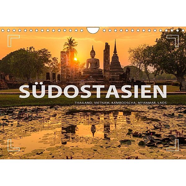 Südostasien - Thailand, Vietnam, Kambodscha, Myanmar, Laos (Wandkalender 2023 DIN A4 quer), Mario Weigt