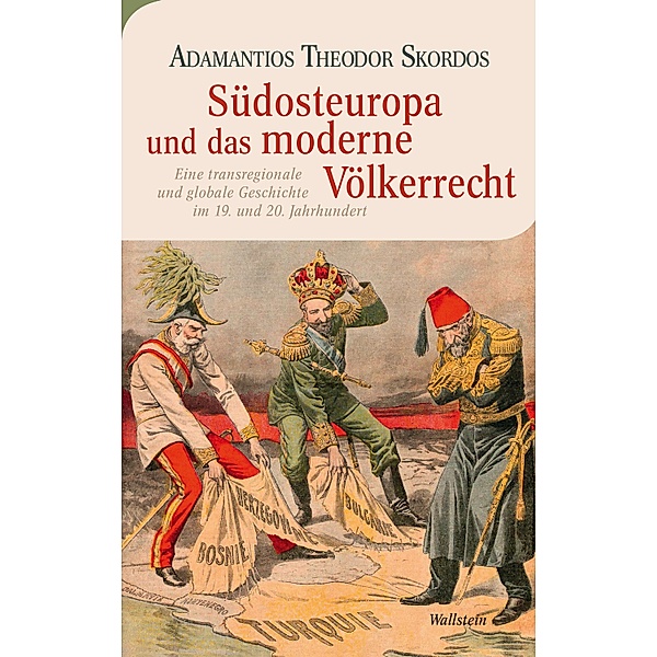 Südosteuropa und das moderne Völkerrecht / Moderne europäische Geschichte Bd.19, Adamantios Theodor Skordos