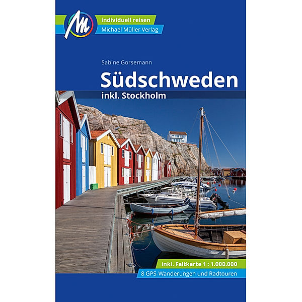 Südschweden Reiseführer Michael Müller Verlag, m. 1 Karte, Sabine Gorsemann