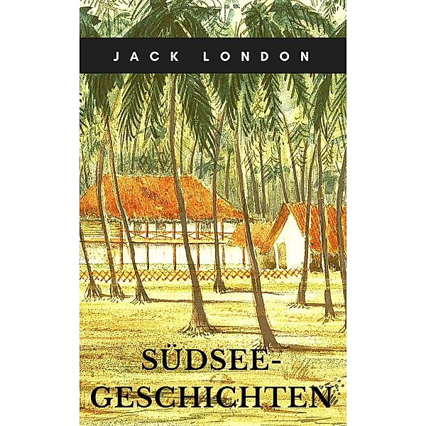 Südsee-Geschichten, Jack London