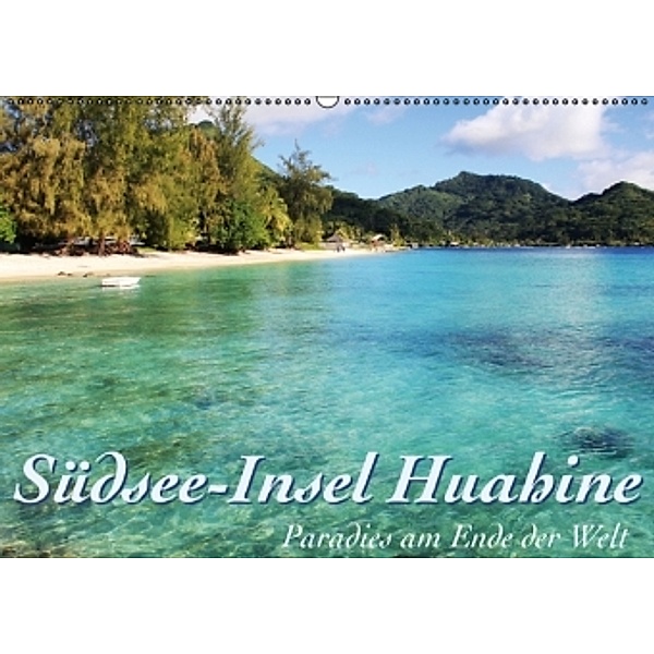 Südsee-Insel Huahine - Paradies am Ende der Welt (Wandkalender 2016 DIN A2 quer), Jana Thiem-Eberitsch