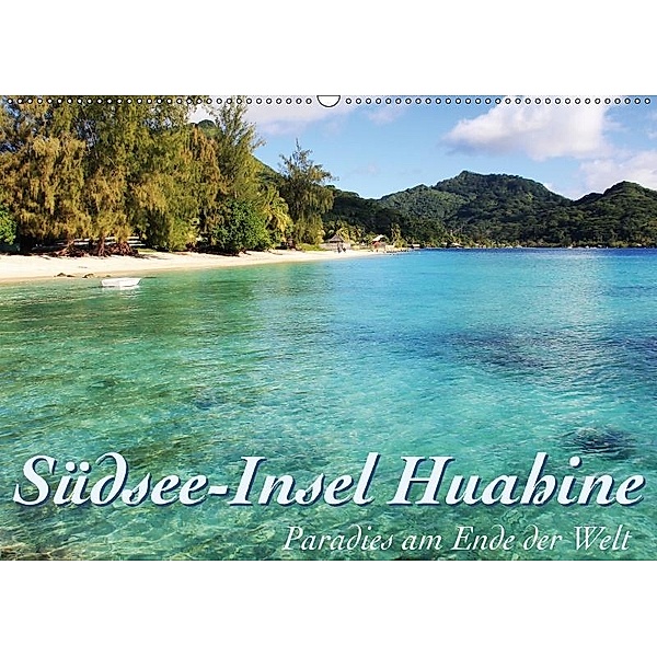 Südsee-Insel Huahine - Paradies am Ende der Welt (Wandkalender 2018 DIN A2 quer), Jana Thiem-Eberitsch